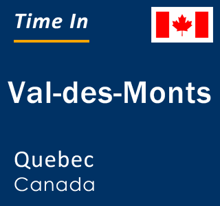 Current local time in Val-des-Monts, Quebec, Canada