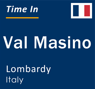 Current local time in Val Masino, Lombardy, Italy