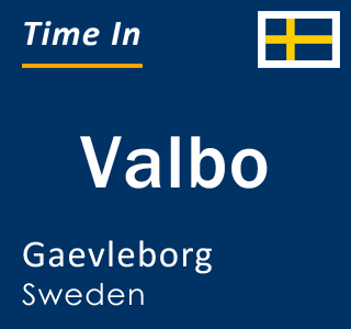 Current local time in Valbo, Gaevleborg, Sweden