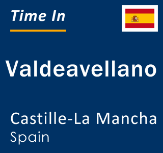 Current local time in Valdeavellano, Castille-La Mancha, Spain