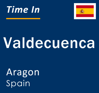 Current local time in Valdecuenca, Aragon, Spain