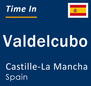 Current local time in Valdelcubo, Castille-La Mancha, Spain