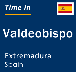 Current local time in Valdeobispo, Extremadura, Spain