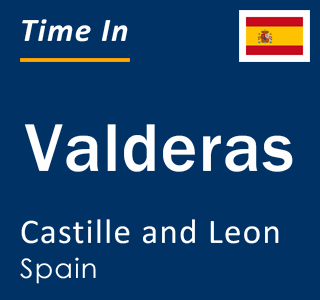 Current local time in Valderas, Castille and Leon, Spain