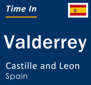 Current local time in Valderrey, Castille and Leon, Spain