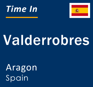 Current local time in Valderrobres, Aragon, Spain