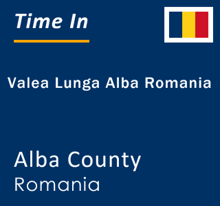 Current local time in Valea Lunga Alba Romania, Alba County, Romania