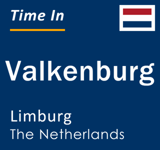 Current local time in Valkenburg, Limburg, The Netherlands