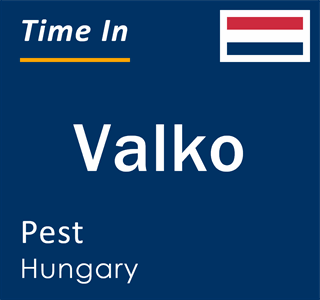 Current local time in Valko, Pest, Hungary