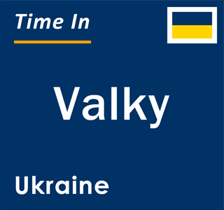 Current local time in Valky, Ukraine