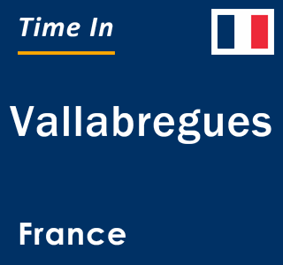 Current local time in Vallabregues, France