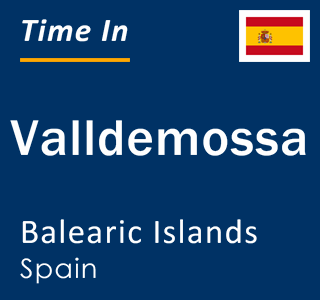 Current local time in Valldemossa, Balearic Islands, Spain