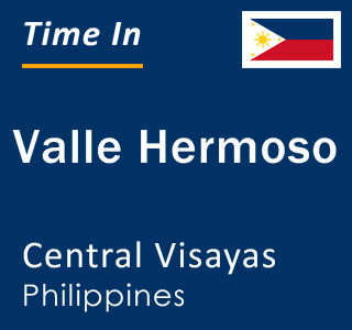 Current local time in Valle Hermoso, Central Visayas, Philippines