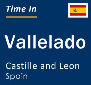 Current local time in Vallelado, Castille and Leon, Spain