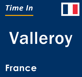 Current local time in Valleroy, France