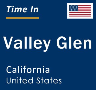 Current local time in Valley Glen, California, United States