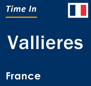 Current local time in Vallieres, France