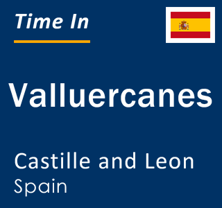 Current local time in Valluercanes, Castille and Leon, Spain