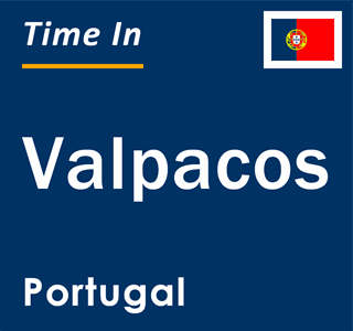 Current local time in Valpacos, Portugal