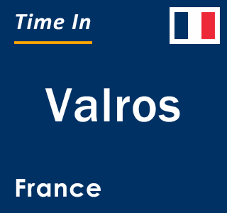 Current local time in Valros, France