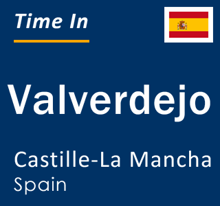 Current local time in Valverdejo, Castille-La Mancha, Spain