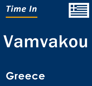 Current local time in Vamvakou, Greece