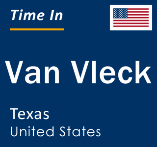 Current local time in Van Vleck, Texas, United States