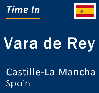 Current local time in Vara de Rey, Castille-La Mancha, Spain