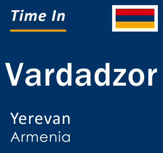 Current local time in Vardadzor, Yerevan, Armenia