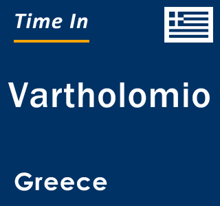 Current local time in Vartholomio, Greece