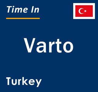 Current local time in Varto, Turkey