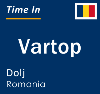 Current local time in Vartop, Dolj, Romania