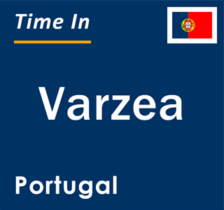 Current local time in Varzea, Portugal