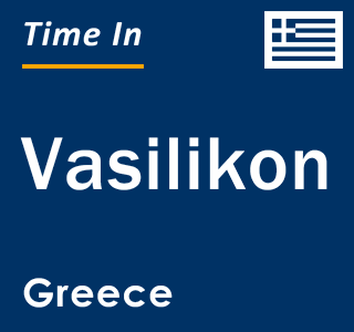 Current local time in Vasilikon, Greece