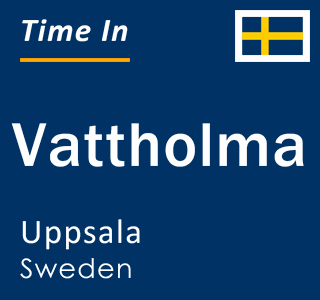 Current local time in Vattholma, Uppsala, Sweden