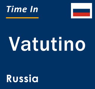 Current local time in Vatutino, Russia