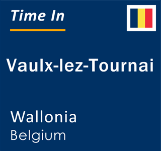 Current local time in Vaulx-lez-Tournai, Wallonia, Belgium