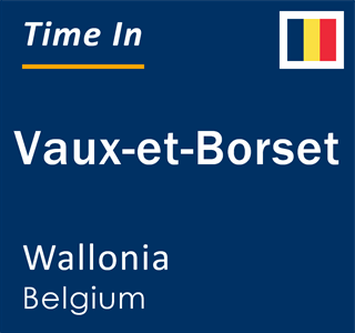 Current local time in Vaux-et-Borset, Wallonia, Belgium