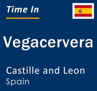 Current local time in Vegacervera, Castille and Leon, Spain