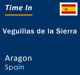 Current local time in Veguillas de la Sierra, Aragon, Spain