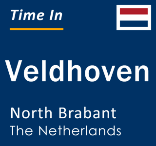 Current local time in Veldhoven, North Brabant, The Netherlands