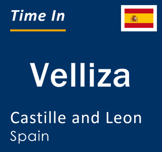 Current local time in Velliza, Castille and Leon, Spain