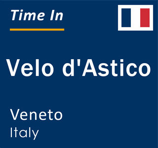 Current local time in Velo d'Astico, Veneto, Italy