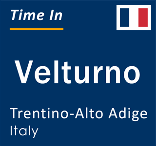 Current local time in Velturno, Trentino-Alto Adige, Italy