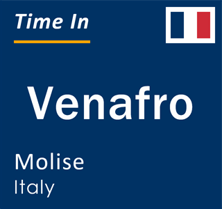 Current local time in Venafro, Molise, Italy