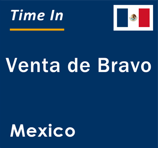 Current local time in Venta de Bravo, Mexico