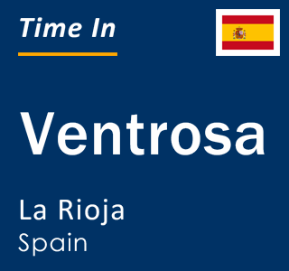 Current local time in Ventrosa, La Rioja, Spain