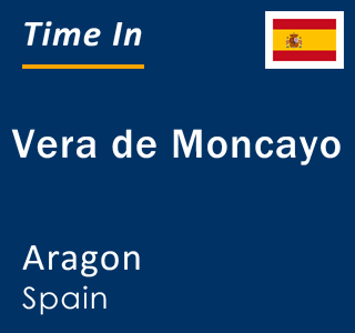 Current local time in Vera de Moncayo, Aragon, Spain