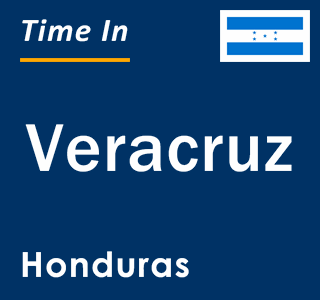 Current local time in Veracruz, Honduras