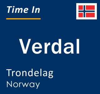 Current local time in Verdal, Trondelag, Norway